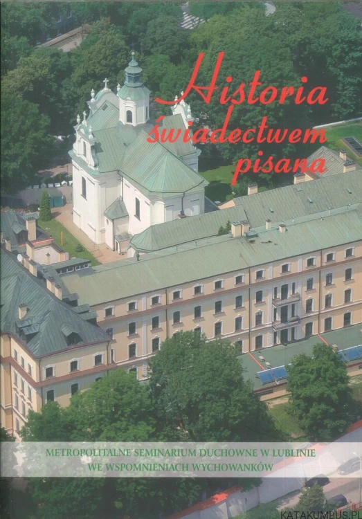 Historia świadectwem pisana. PRACA ZBIOROWA