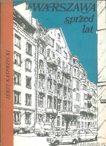 Warszawa sprzed lat. JERZY KASPRZYCKI