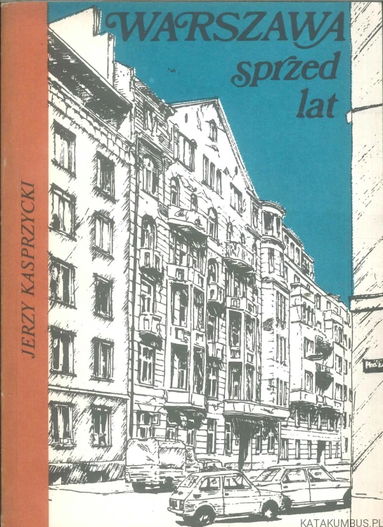 Warszawa sprzed lat. JERZY KASPRZYCKI