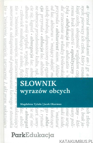 Słownik wyrazów obcych. MAGDALENA TYTUŁA, JACEK OKARMUS