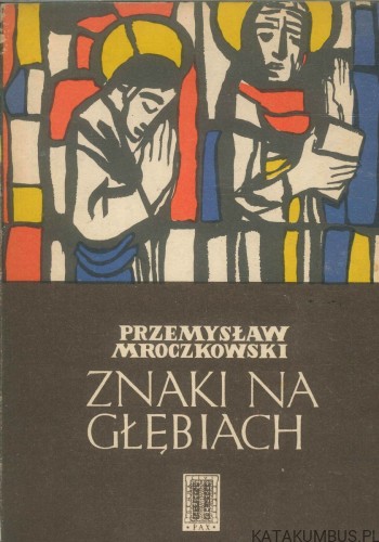Znaki na głębiach. PRZEMYSŁAW MROCZKOWSKI