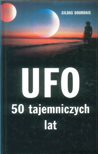 UFO 50 tajemniczych lat. GILDAS BOURDAIS