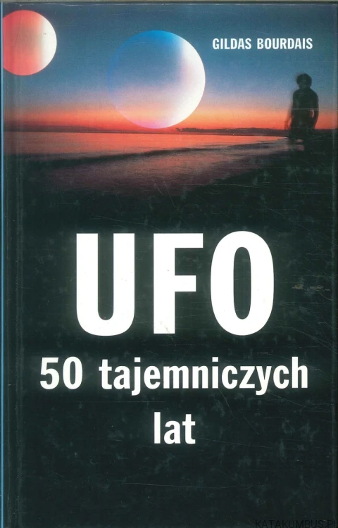 UFO 50 tajemniczych lat. GILDAS BOURDAIS