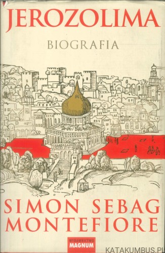 Jerozolima. Biografia. SIMON SEBAG MONTEFIORE