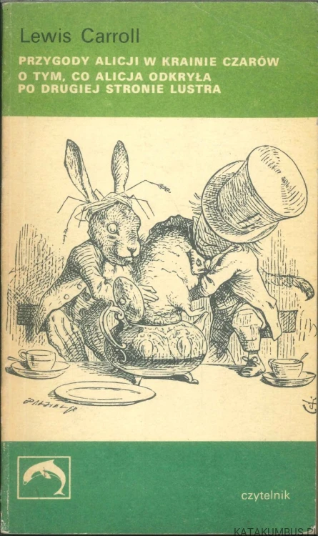 Przygody Alicji w Krainie Czarów. LEWIS CARROLL