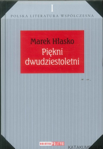 Piękni dwudziestoletni. MAREK HŁASKO