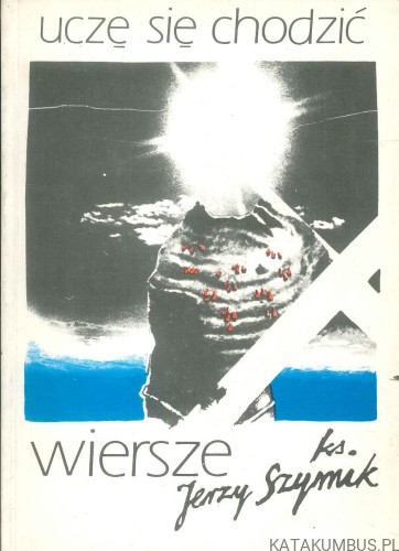 Uczę się chodzić. KS. JERZY SZYMIK