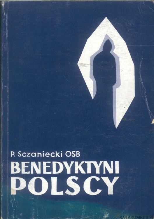 Benedyktyni polscy. P. SCZANIECKI OSB