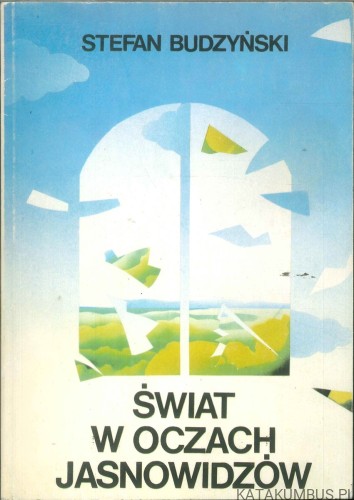Świat w oczach jasnowidzów. STEFAN BUDZYŃSKI