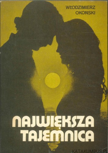 Największa tajemnica. WŁODZIMIERZ OKOŃSKI