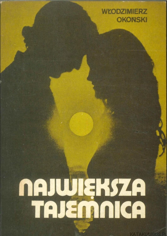 Największa tajemnica. WŁODZIMIERZ OKOŃSKI