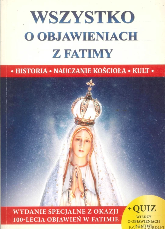 Wszystko o objawieniach z Fatimy. PRACA ZBIOROWA