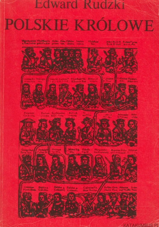 Polskie królowe. EDWARD RUDZKI