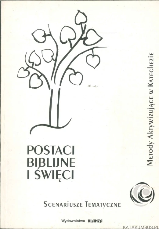 Postaci biblijne i święci. Scenariusze tematyczne. PRACA ZBIOROWA