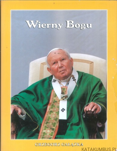 Wierny Bogu. GRZEGORZ GAŁĄZKA
