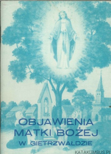 Objawienia Matki Bożej w Gietrzwałdzie. PRACA ZBIOROWA