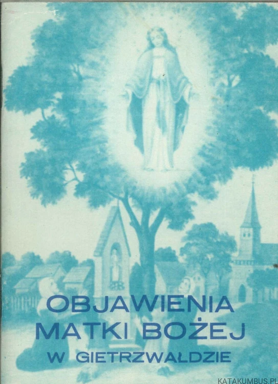Objawienia Matki Bożej w Gietrzwałdzie. PRACA ZBIOROWA