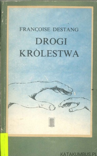 Drogi królestwa. FRANÇOISE DESTANG