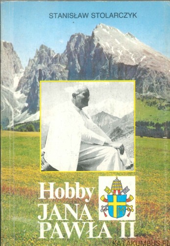 Hobby Jana Pawła II. STANISŁAW STOLARCZYK