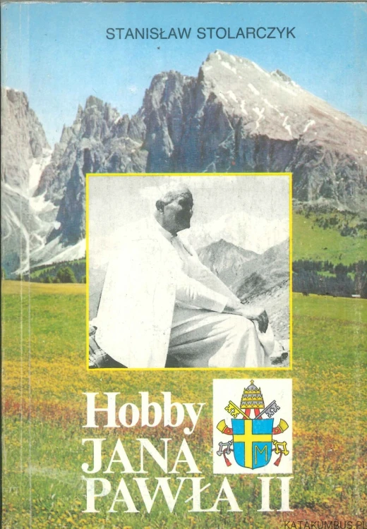 Hobby Jana Pawła II. STANISŁAW STOLARCZYK