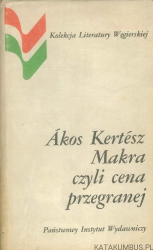 Makra czyli cena przegranej. KERTÉSZ ÁKOS