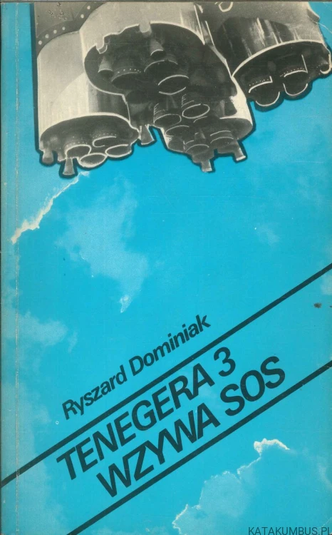 Tenegera 3 wzywa SOS. RYSZARD DOMINIAK