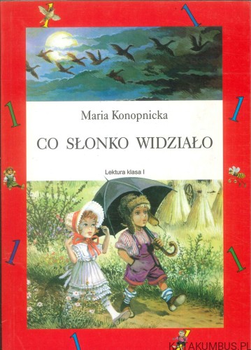 Co słonko widziało. MARIA KONOPNICKA
