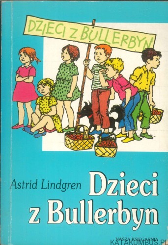 Dzieci z Bullerbyn. ASTRID LINDGREN