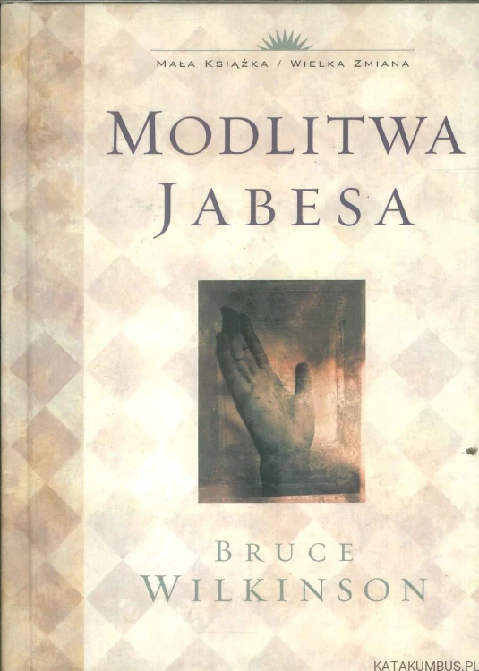 Modlitwa Jabesa. BRUCE WILKINSON