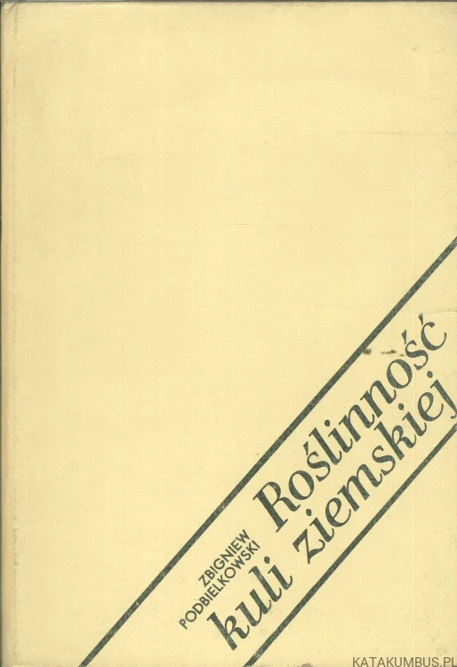 Roślinność kuli ziemskiej. ZBIGNIEW PODBIELKOWSKI