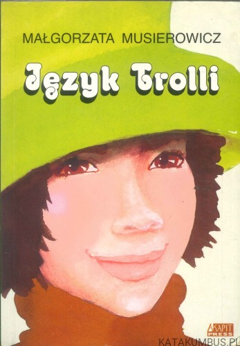 Język Trolli. MAŁGORZATA MUSIEROWICZ