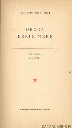 Droga przez mękę. Tom pierwszy: Siostry. ALEKSY TOŁSTOJ