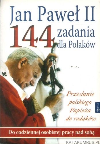 Jan Paweł II. 144 zadania dla Polaków. PRACA ZBIOROWA