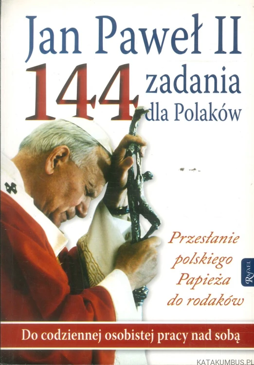 Jan Paweł II. 144 zadania dla Polaków. PRACA ZBIOROWA