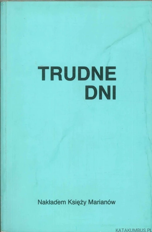 Trudne dni. PRACA ZBIOROWA