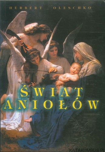 Świat aniołów. HERBERT OLESCHKO