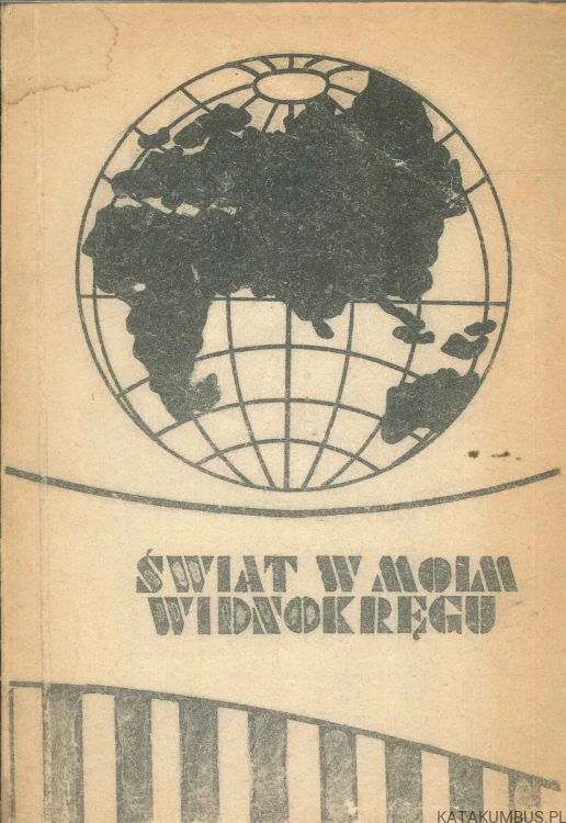 Świat w moim widnokręgu. PRACA ZBIOROWA