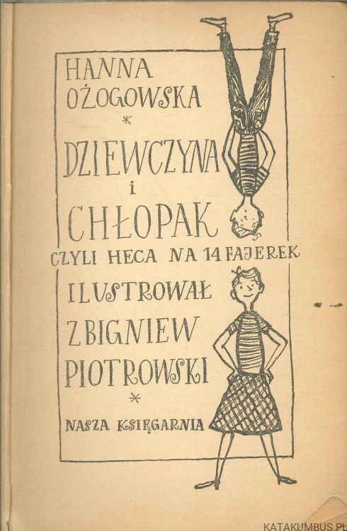 Dziewczyna i chłopak, czyli heca na 14 fajerek. HANNA OŻOGOWSKA