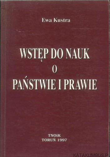 Wstęp do nauk o państwie i prawie. EWA KUSTRA