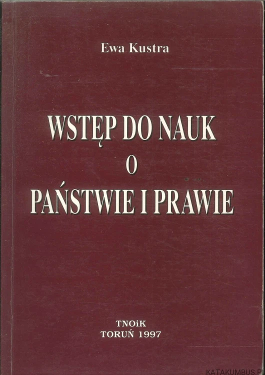 Wstęp do nauk o państwie i prawie. EWA KUSTRA