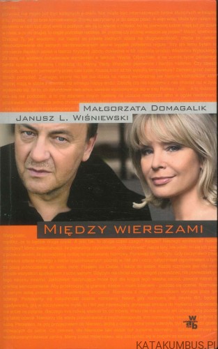Między wierszami. MAŁGORZATA DOMAGALIK, JANUSZ L. WIŚNIEWSKI