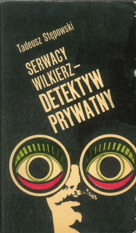 Serwacy Wilkierz - detektyw prywatny. TADEUSZ STĘPOWSKI