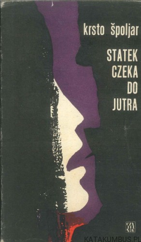 Statek czeka do jutra. KRSTO ŠPOLJAR