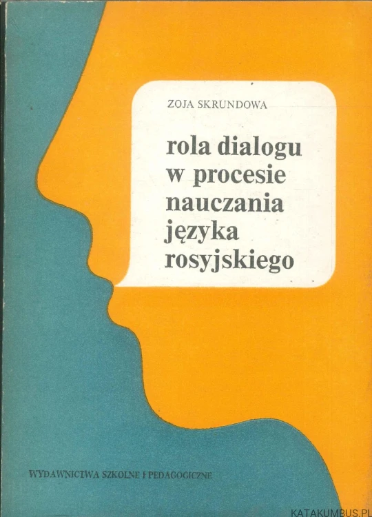 Rola dialogu w procesie nauczania języka rosyjskiego. ZOJA SKRUNDOWA