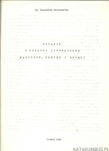 Pytanie o posługi liturgiczne mężczyzn, kobiet i dzieci. KS. STANISŁAW SZCZEPANIEC