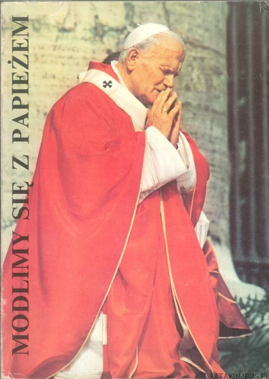 Modlimy się z papieżem. PRACA ZBIOROWA