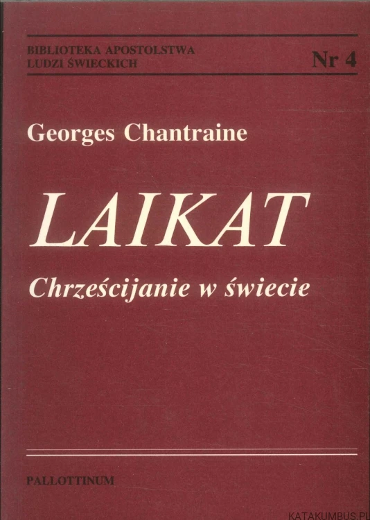 Laikat. Chrześcijanie w świecie. GEORGES CHANTRAINE