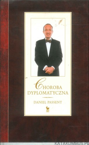 Choroba dyplomatyczna. DANIEL PASSENT