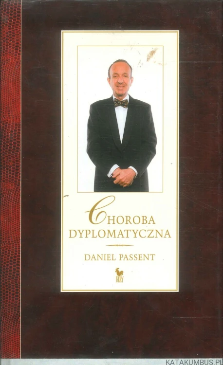 Choroba dyplomatyczna. DANIEL PASSENT