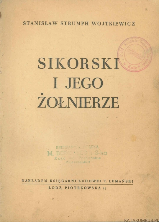 Sikorski i jego żołnierze. STANISŁAW STRUMPH WOJTKIEWICZ